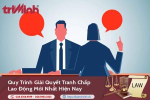 Quy trình giải quyết tranh chấp lao động mới nhất缩略图