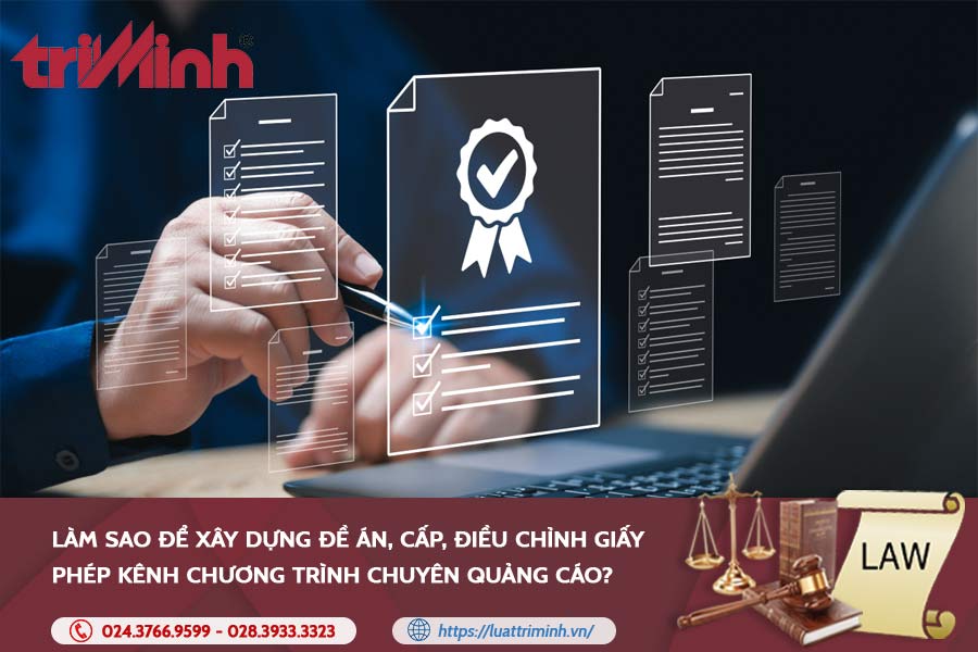 Làm sao để xây dựng đề án, cấp, điều chỉnh giấy phép kênh chương trình chuyên quảng cáo?缩略图