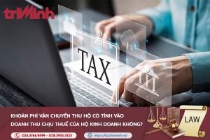 Khoản phí vận chuyển thu hộ có tính vào doanh thu chịu thuế của hộ kinh doanh không?缩略图