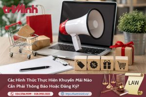 Các hình thức thực hiện khuyến mãi nào cần phải thông báo hoặc đăng ký?缩略图