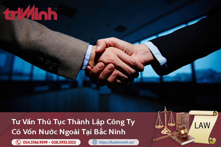 Tư vấn thủ tục thành lập công ty có vốn nước ngoài tại Bắc Ninh缩略图