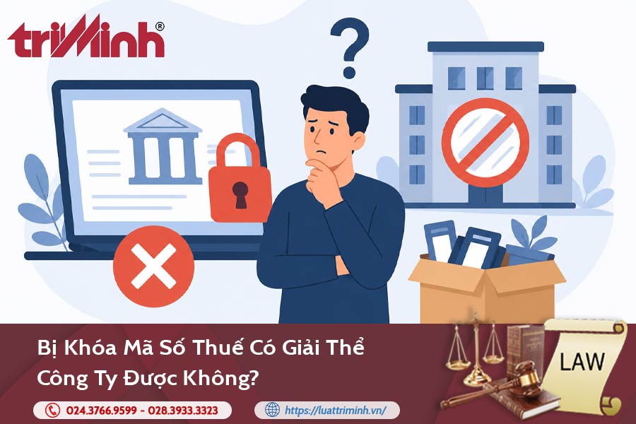 Bị khóa mã số thuế có giải thể công ty được không?缩略图