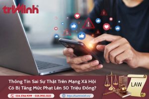 Thông tin sai sự thật trên mạng xã hội có bị tăng mức phạt lên 50 triệu đồng?缩略图